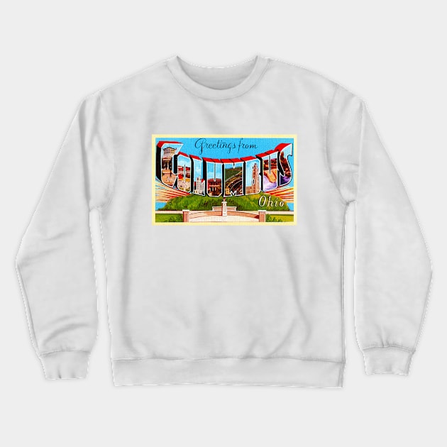 Greetings from Columbus, Ohio - Vintage Large Letter Postcard Crewneck Sweatshirt by Naves